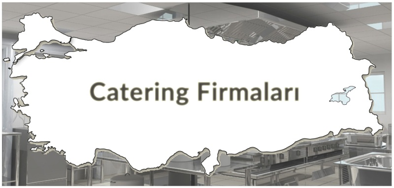 türkiye catering firmaları